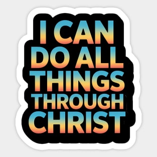 I Can Do All Things Through Christ Christian Gift Sticker